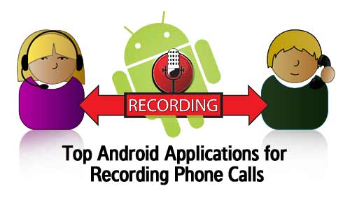 10 FREE Call Recording Android Apps Works During Phone Calls