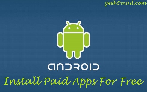 How to download and install Paid Apps/ Games for Free on Android 